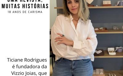 Uma revista, muitas histórias — Ticiane Rodrigues (Vizzio Joias)